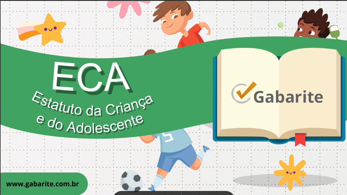 ECA - Estatuto da Criança e do Adolescente