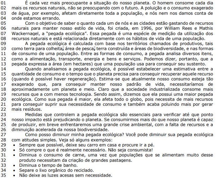 Na frase “O homem consome cada dia mais os recursos naturais,